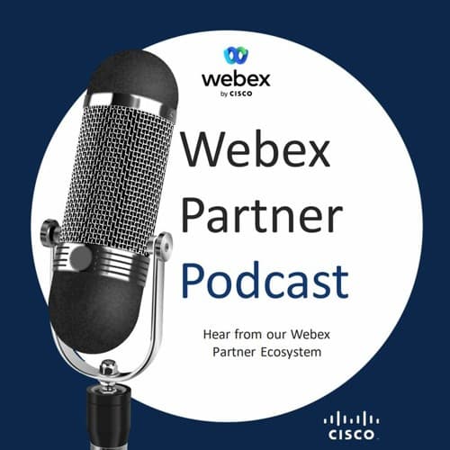 Webex パートナーポッドキャスト: Kollective と Cisco でビデオコラボレーションを刷新